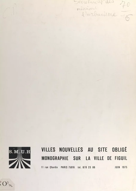 Villes nouvelles au site obligé : monographie sur la ville de Figuil - Régis Bigo, Louis Le Pivain - FeniXX réédition numérique