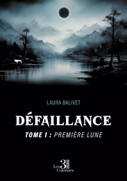 Défaillance – Tome 1 : Première lune