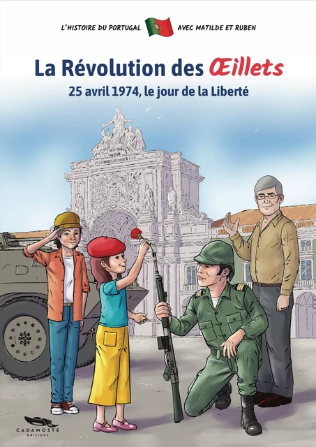 La Révolution des Oeillets - 25 avril 1974, le jour de la Liberté - Sandra Canivet Da Costa, Jay Ruivo - Cadamoste Editions