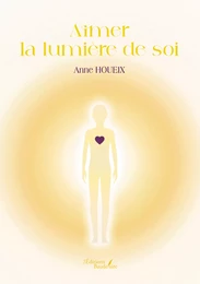 Aimer la lumière de soi