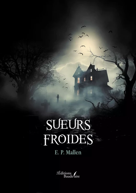 Sueurs froides - Mallen E. P. - Éditions Baudelaire