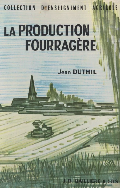 La production fourragère - Jean Duthil - FeniXX réédition numérique