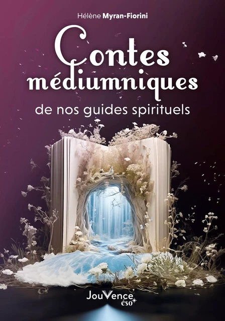 Contes médiumniques de nos guides spirituels - Hélène Myran-Fiorini - Éditions Jouvence