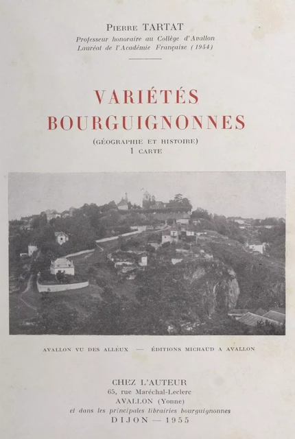 Variétés bourguignonnes (géographie et histoire) - Pierre Tartat - FeniXX réédition numérique