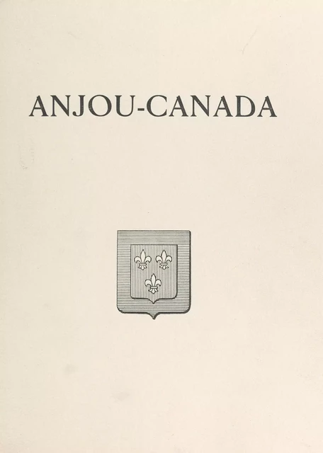 Anjou-Canada - Jacques Levron - FeniXX réédition numérique