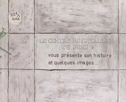 Le centre hospitalier de Bône vous présente son histoire et quelques images...