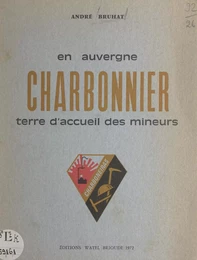 En Auvergne : Charbonnier, terre d'accueil des mineurs