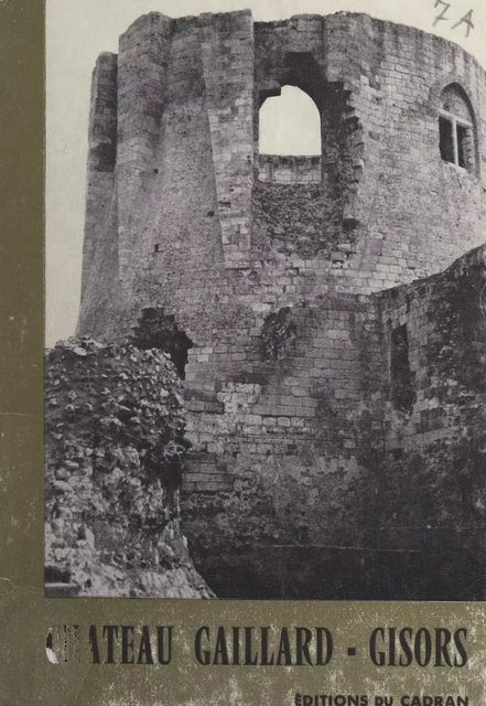 Château Gaillard et Gisors - Marie-Madeleine Azard-Malaurie - FeniXX réédition numérique