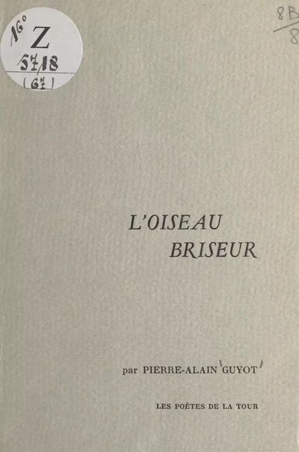 L'oiseau briseur - Pierre-Alain Guyot - FeniXX réédition numérique