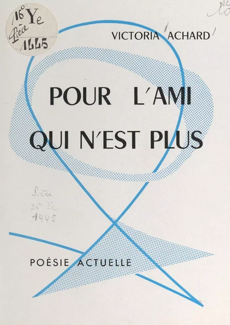 Pour l'ami qui n'est plus - Victoria Achard - FeniXX réédition numérique