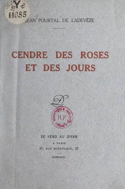 Cendre des roses et des jours - Jean Pourtal de Ladevèze - FeniXX réédition numérique