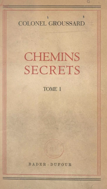 Chemins secrets (1) - Georges André Groussard - FeniXX réédition numérique