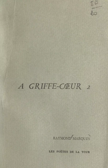 À griffe-cœur (2) - Raymond Marquès - FeniXX réédition numérique