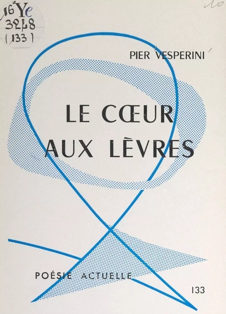 Le cœur aux lèvres - Pier Vespérini - FeniXX réédition numérique