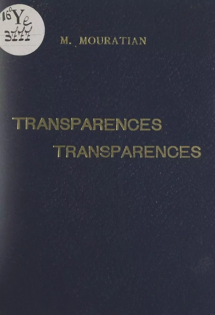 Transparences, transparences - Michel Mouratian - FeniXX réédition numérique