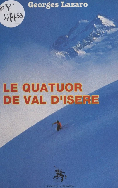 Le quatuor de Val d'Isère - Georges Lazaro - FeniXX réédition numérique