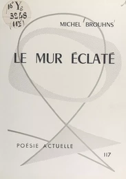 Le mur éclaté