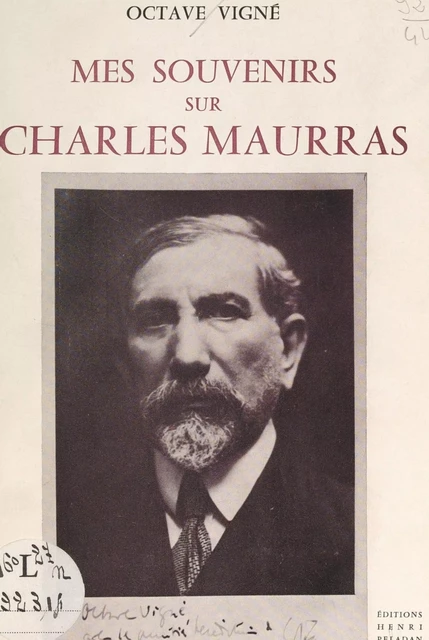 Mes souvenirs sur Charles Maurras (1868-1952) - Octave Vigné - FeniXX réédition numérique