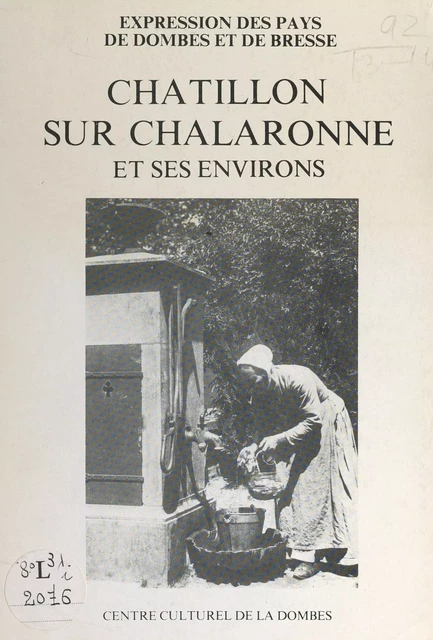 Châtillon-sur-Chalaronne et ses environs - Anne-Monique Bardagot, Nathalie Sabatier - FeniXX réédition numérique