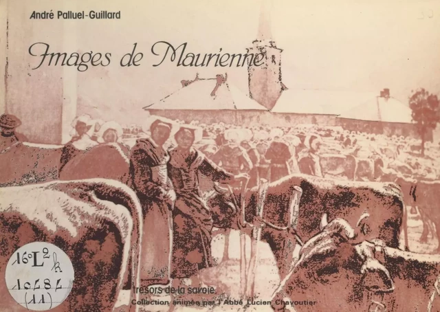 Images de Maurienne - André Palluel-Guillard - FeniXX réédition numérique