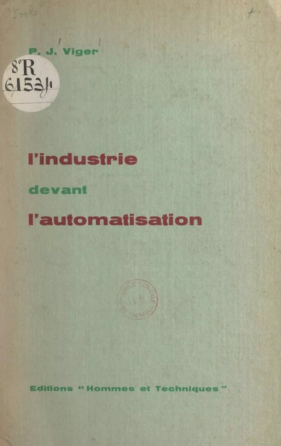 L'industrie devant l'automatisation - Pierre-Jean Viger - FeniXX réédition numérique