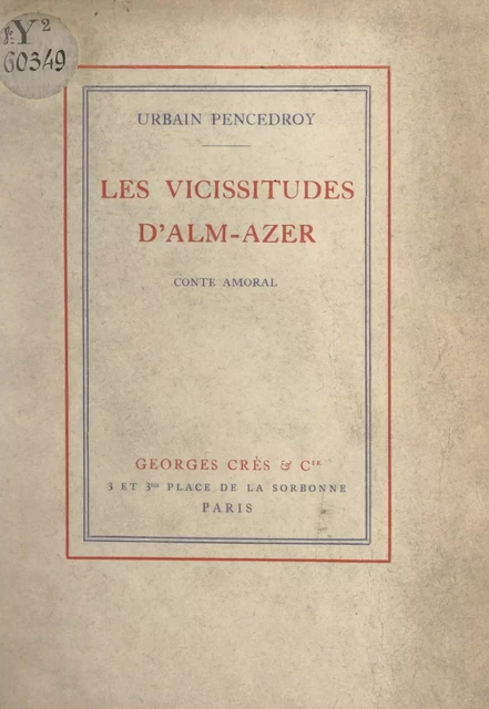 Les vicissitudes d'Alm-Azer - Urbain Pencedroy - FeniXX réédition numérique