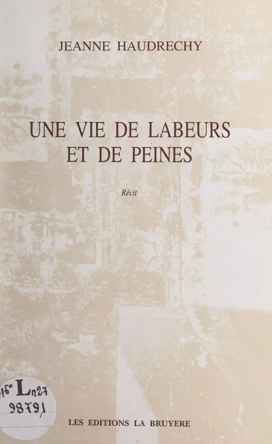 Une vie de labeurs et de peines - Jeanne Haudrechy - FeniXX réédition numérique