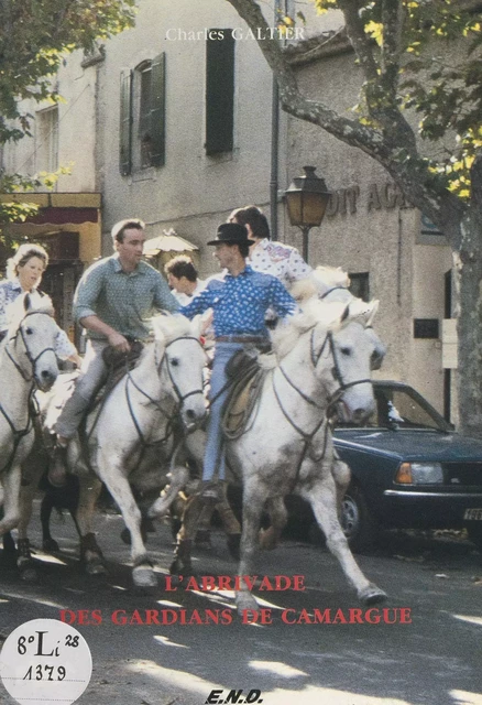 L'abrivade des gardians de Camargue - Charles Galtier - FeniXX réédition numérique