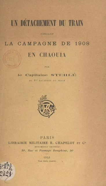 Un détachement du train pendant la campagne de 1908 en Chaouïa - Joseph Stehlé - FeniXX réédition numérique