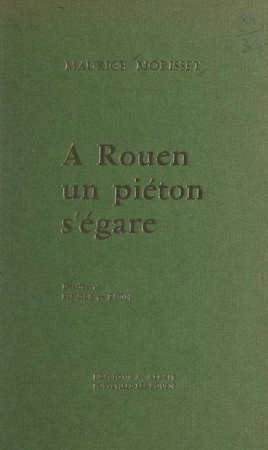 À Rouen, un piéton s'égare - Maurice Morisset - FeniXX réédition numérique