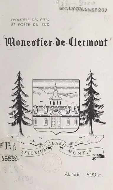 Frontière des ciels et porte du Sud : Monestier-de-Clermont -  Comité d'initiative du Monestier - FeniXX réédition numérique