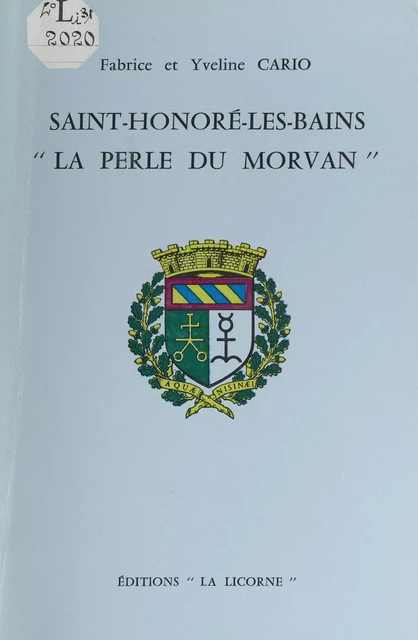 Saint-Honoré-les-Bains, "la perle du Morvan" - Fabrice Cario, Yveline Cario - FeniXX réédition numérique