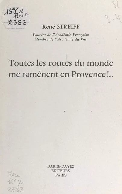 Toutes les routes du monde me ramènent en Provence ! - René Streiff - FeniXX réédition numérique