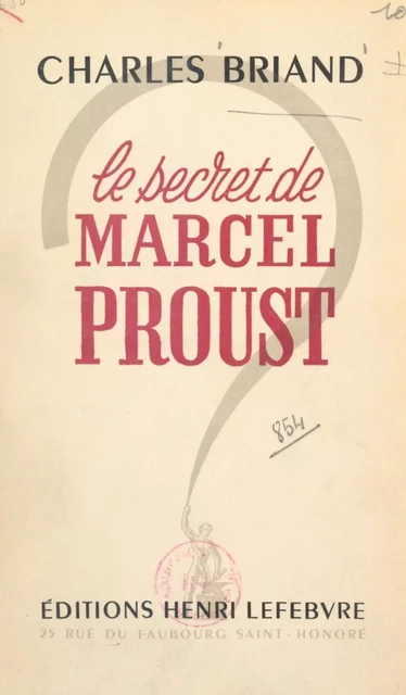 Le secret de Marcel Proust - Charles Briand - FeniXX réédition numérique