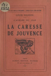 L'aurore du soir, la caresse de Jouvence