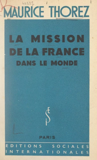 La mission de la France dans le monde - Maurice Thorez - FeniXX réédition numérique