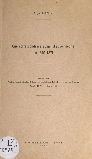 Une correspondance administrative inédite en 1870-1871 - Roger Marlin - FeniXX réédition numérique