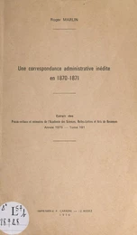 Une correspondance administrative inédite en 1870-1871