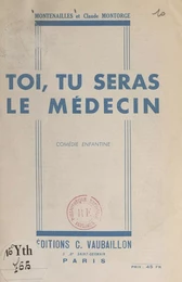 Toi, tu seras le médecin