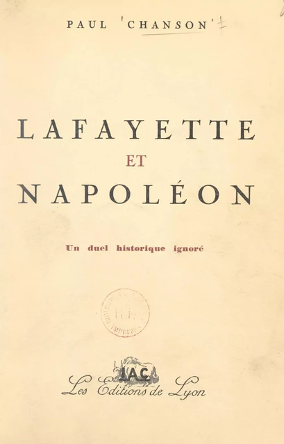 Lafayette et Napoléon - Paul Chanson - FeniXX réédition numérique