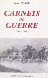 Carnets de guerre (1942-1962)