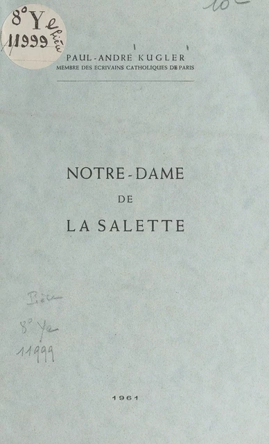 Notre-Dame de la Salette - Paul-André Kugler - FeniXX réédition numérique