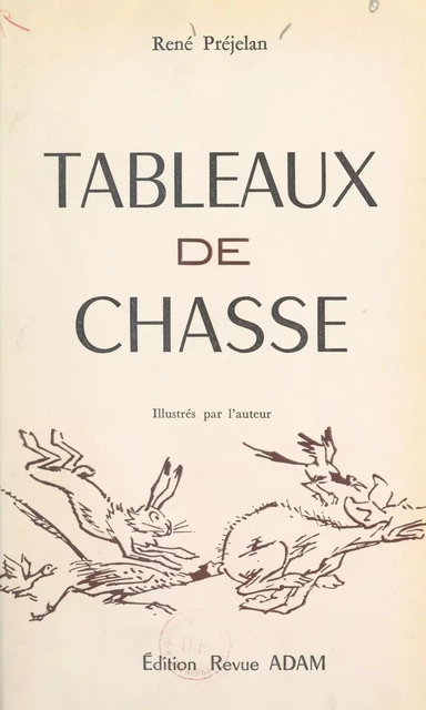 Tableaux de chasse - René Préjelan - FeniXX réédition numérique