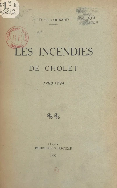 Les incendies de Cholet, 1793-1794 - Ch. Goubard - FeniXX réédition numérique