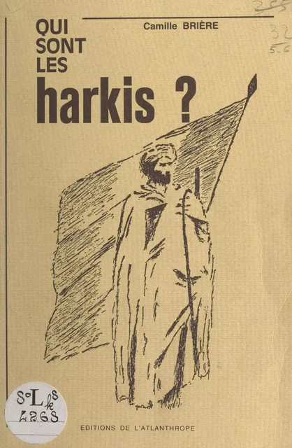 Qui sont les Harkis ? - Camille Brière - FeniXX réédition numérique