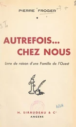 Autrefois... chez nous