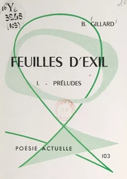 Feuilles d'exil (1). Préludes