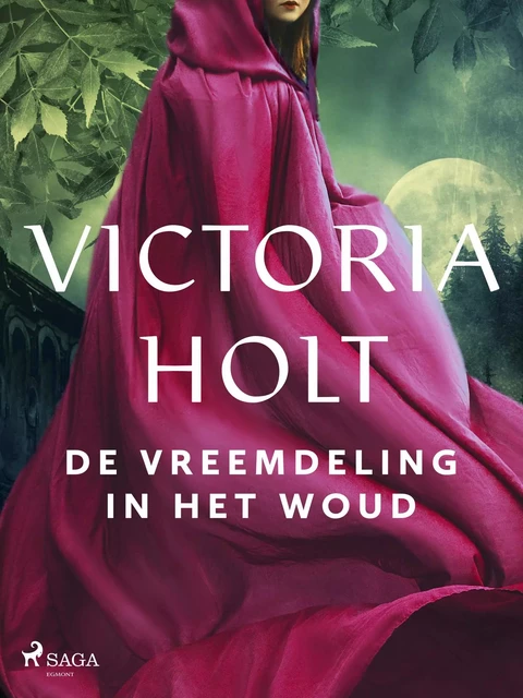 De vreemdeling in het woud - Victoria Holt - Saga Egmont International