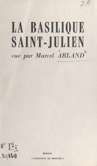 La basilique Saint-Julien - Marcel Arland - FeniXX réédition numérique