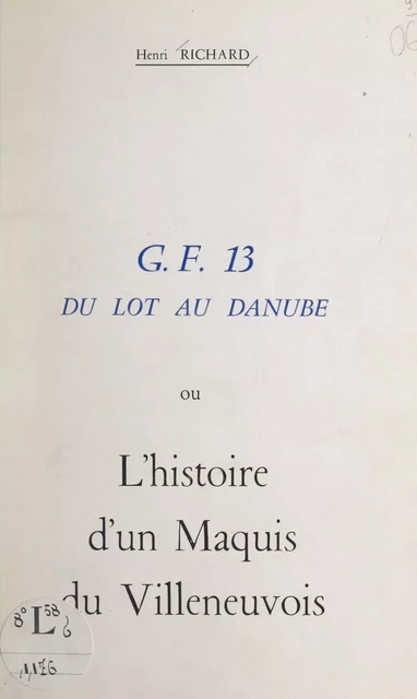 G.F. 13 du Lot au Danube - Henri Richard - FeniXX réédition numérique